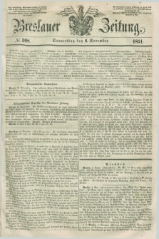 Breslauer Zeitung. 1851, № 308 (6 November) + dod.