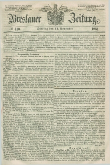Breslauer Zeitung. 1851, № 313 (11 November) + dod.