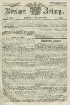 Breslauer Zeitung. 1851, № 325 (23 November) + dod.