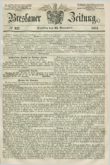 Breslauer Zeitung. 1851, № 327 (25 November) + dod.