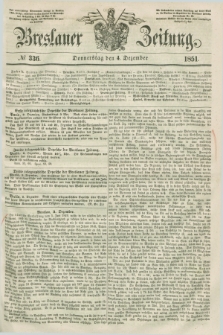 Breslauer Zeitung. 1851, № 336 (4 Dezember) + dod.