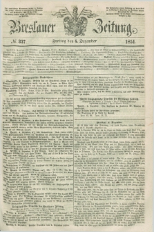 Breslauer Zeitung. 1851, № 337 (5 Dezember) + dod.