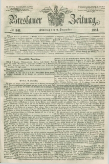 Breslauer Zeitung. 1851, № 341 (9 Dezember) + dod.