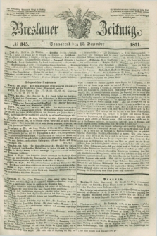 Breslauer Zeitung. 1851, № 345 (13 Dezember) + dod.