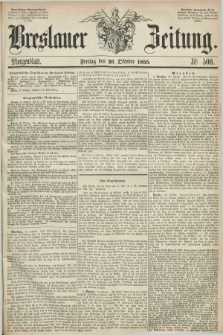 Breslauer Zeitung. 1855, Nr. 500 (26 Oktober) - Morgenblatt + dod.