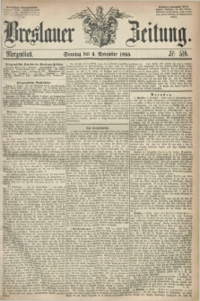 Breslauer Zeitung. 1855, Nr. 516 (4 November) - Morgenblatt