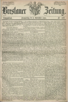 Breslauer Zeitung. 1855, Nr. 522 (8 November) - Morgenblatt + dod.
