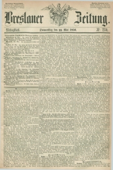 Breslauer Zeitung. 1856, Nr. 234 (22 Mai) - Mittagblatt