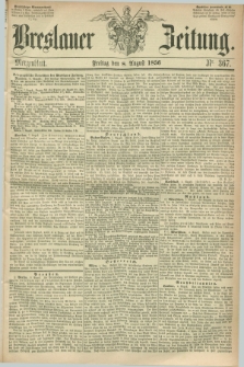 Breslauer Zeitung. 1856, Nr. 367 (8 August) - Morgenblatt + dod.