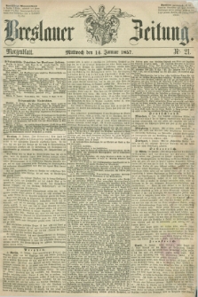 Breslauer Zeitung. 1857, Nr. 21 (14 Januar) - Morgenblatt + dod.