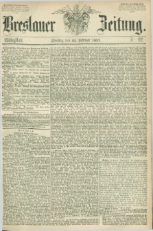 Breslauer Zeitung. 1857, Nr. 92 (24 Februar) - Mittagblatt
