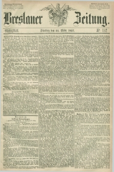 Breslauer Zeitung. 1857, Nr. 152 (31 März) - Mittagblatt