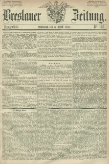 Breslauer Zeitung. 1857, Nr. 165 (8 April) - Morgenblatt + dod.