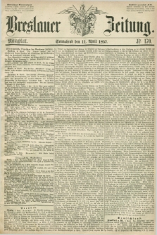 Breslauer Zeitung. 1857, Nr. 170 (11 April) - Mittagblatt