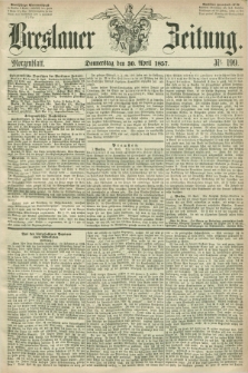 Breslauer Zeitung. 1857, Nr. 199 (30 April) - Morgenblatt + dod.