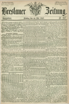 Breslauer Zeitung. 1857, Nr. 217 (12 Mai) - Morgenblatt + dod.