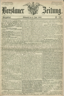 Breslauer Zeitung. 1857, Nr. 251 (3 Juni) - Morgenblattt + dod.