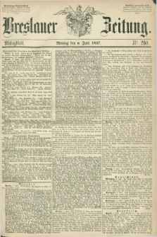 Breslauer Zeitung. 1857, Nr. 260 (8 Juni) - Mittagblatt