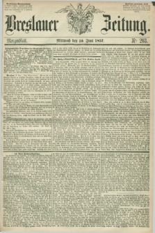 Breslauer Zeitung. 1857, Nr. 263 (10 Juni) - Morgenblatt + dod.