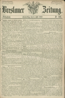 Breslauer Zeitung. 1857, Nr. 314 (9 Juli) - Mittagblatt