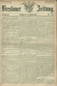 Breslauer Zeitung. 1857, Nr. 376 (14 August) - Mittagblatt