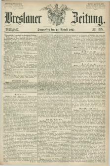 Breslauer Zeitung. 1857, Nr. 398 (27 August) - Mittagblatt