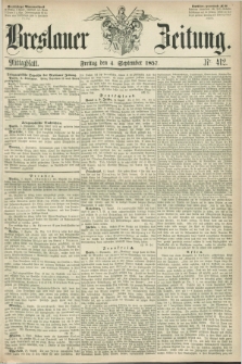 Breslauer Zeitung. 1857, Nr. 412 (4 September) - Mittagblatt