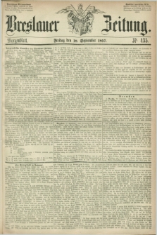Breslauer Zeitung. 1857, Nr. 435 (18 September) - Morgenblatt + dod.
