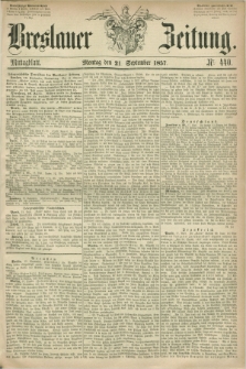 Breslauer Zeitung. 1857, Nr. 440 (21 September) - Mittagblatt