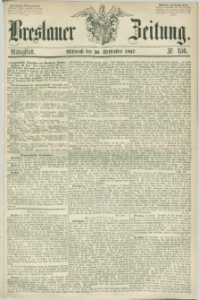 Breslauer Zeitung. 1857, Nr. 456 (30 September) - Mittagblatt