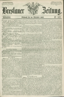 Breslauer Zeitung. 1857, Nr. 552 (25 November) - Mittagblatt