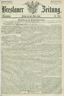 Breslauer Zeitung. 1858, Nr. 143 (26 März) - Morgenblattt + dod.