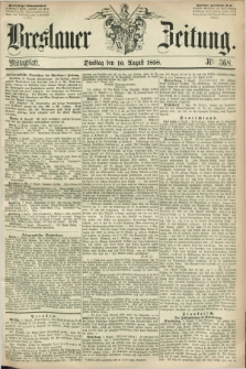 Breslauer Zeitung. 1858, Nr. 368 (10 August) - Mittagblatt