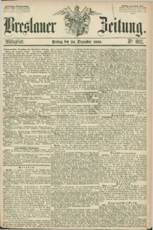 Breslauer Zeitung. 1858, Nr. 602 (24 Dezember) - Mittagblatt