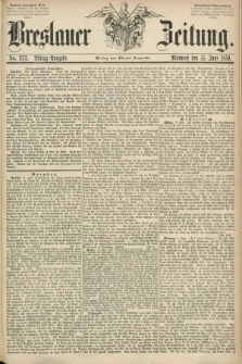 Breslauer Zeitung. 1859, No. 272 (15 Juni) - Mittag-Ausgabe