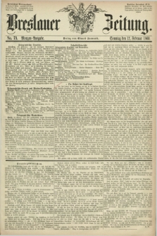 Breslauer Zeitung. 1860, No. 73 (12 Februar) - Morgen-Ausgabe + dod.