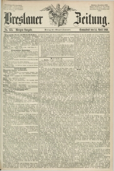 Breslauer Zeitung. 1860, No. 175 (14 April) - Morgen-Ausgabe + dod.