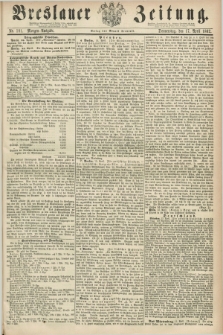 Breslauer Zeitung. 1862, Nr. 181 (17 April) - Morgen-Ausgabe + dod.