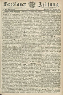 Breslauer Zeitung. 1862, Nr. 568 (4 Dezember) - Mittag-Ausgabe