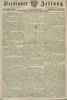 Breslauer Zeitung. [Jg.44], Nr. 1 (1 Januar 1863) - Morgen-Ausgabe + dod.