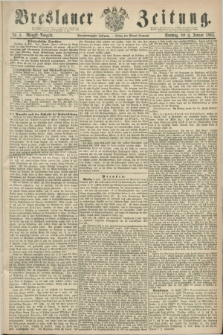 Breslauer Zeitung. Jg.44, Nr. 5 (4 Januar 1863) - Morgen-Ausgabe + dod.