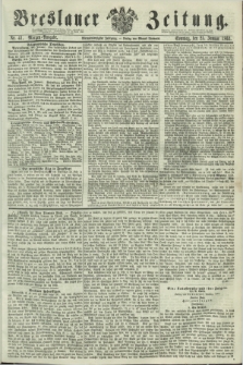 Breslauer Zeitung. Jg.44, Nr. 41 (25 Januar 1863) - Morgen-Ausgabe + dod.