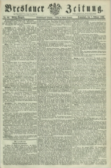 Breslauer Zeitung. Jg.44, Nr. 64 (7 Februar 1863) - Mittag-Ausgabe