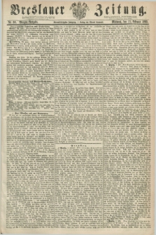Breslauer Zeitung. Jg.44, Nr. 69 (11 Februar 1863) - Morgen-Ausgabe + dod.