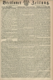 Breslauer Zeitung. Jg.44, Nr. 84 (19 Februar 1863) - Mittag-Ausgabe