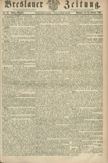 Breslauer Zeitung. Jg.44, Nr. 94 (25 Februar 1863) - Mittag-Ausgabe