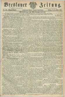 Breslauer Zeitung. Jg.44, Nr. 139 (24 März 1863) - Morgen-Ausgabe + dod.