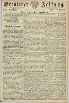Breslauer Zeitung. Jg.44, Nr. 141 (25 März 1863) - Morgen-Ausgabe + dod.