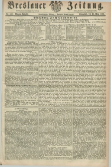 Breslauer Zeitung. Jg.44, Nr. 147 (28 März 1863) - Morgen-Ausgabe + dod.