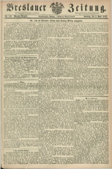 Breslauer Zeitung. Jg.44, Nr. 159 (5 April 1863) - Morgen-Ausgabe + dod.